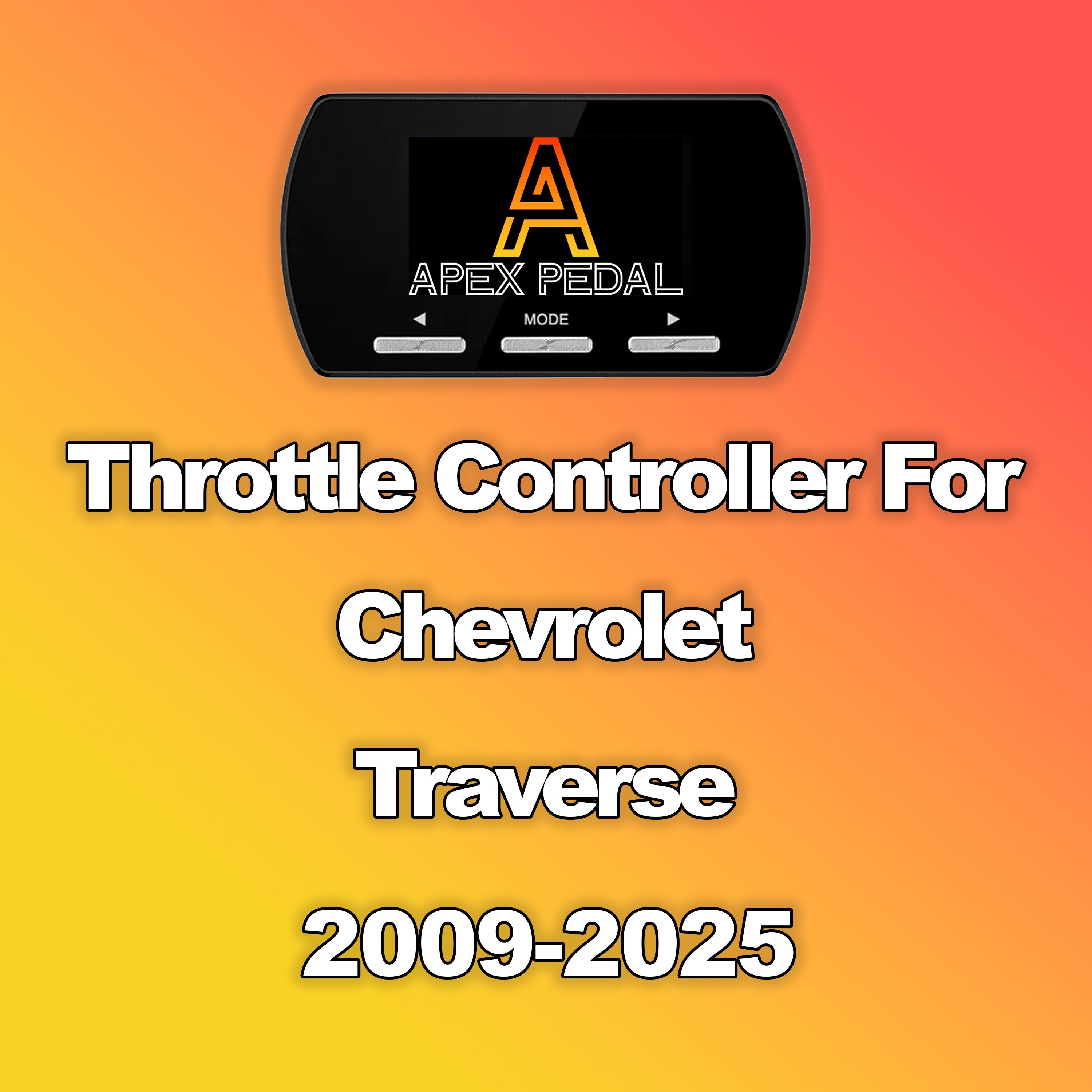 Chevrolet Traverse ApexPedal Throttle Controller 2009-2025