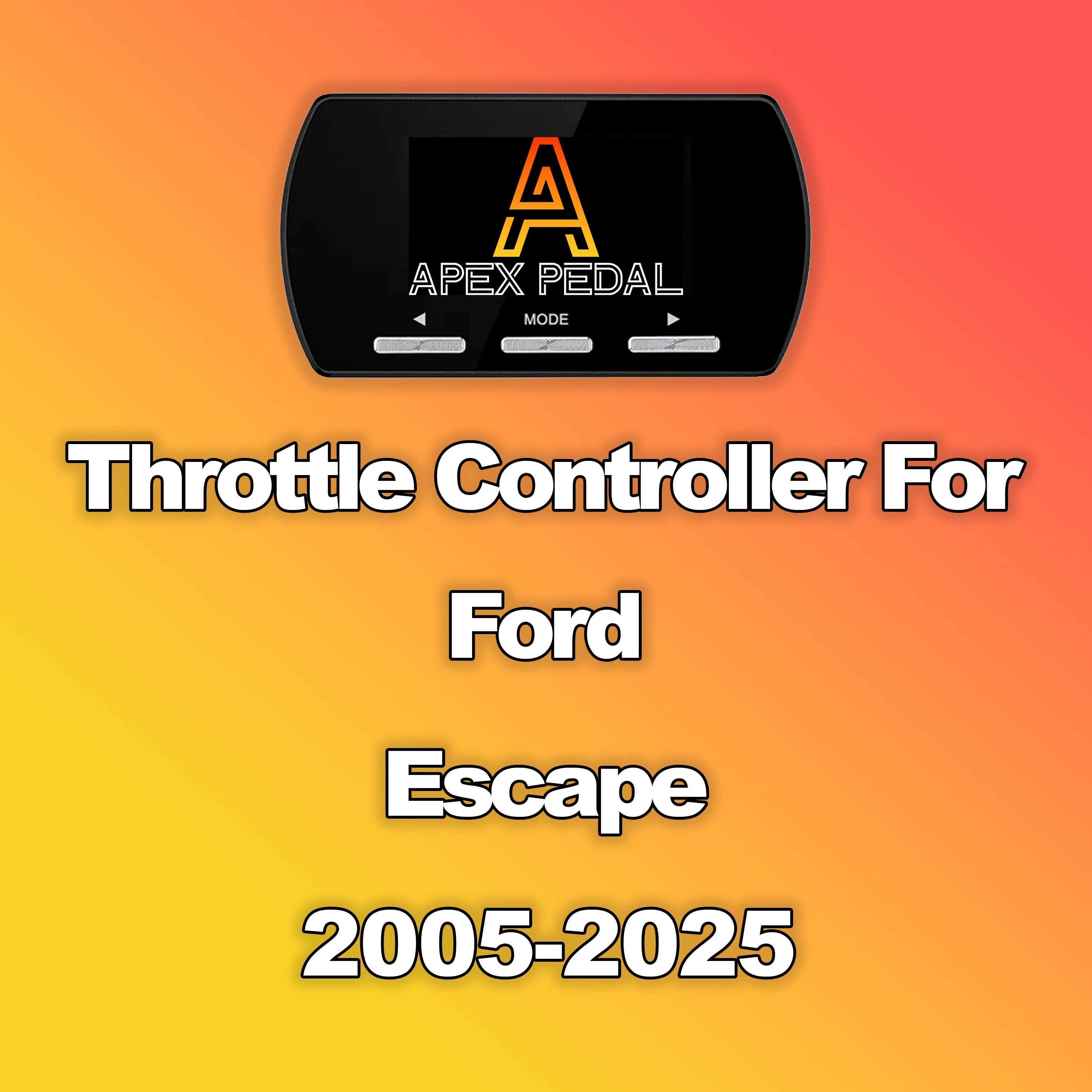 Ford Escape ApexPedal Throttle Controller 2005-2025