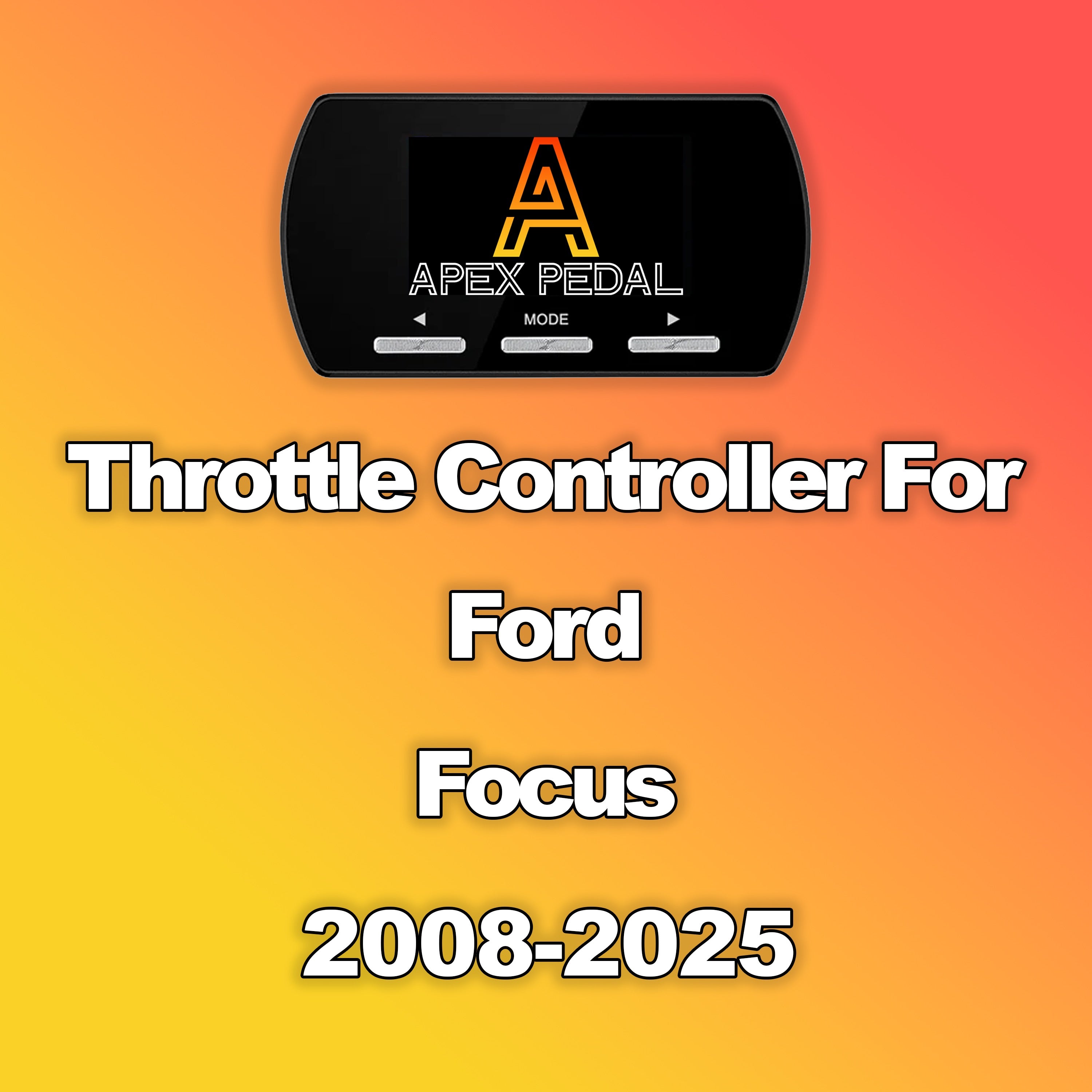 Ford Focus ApexPedal Throttle Controller 2008-2025