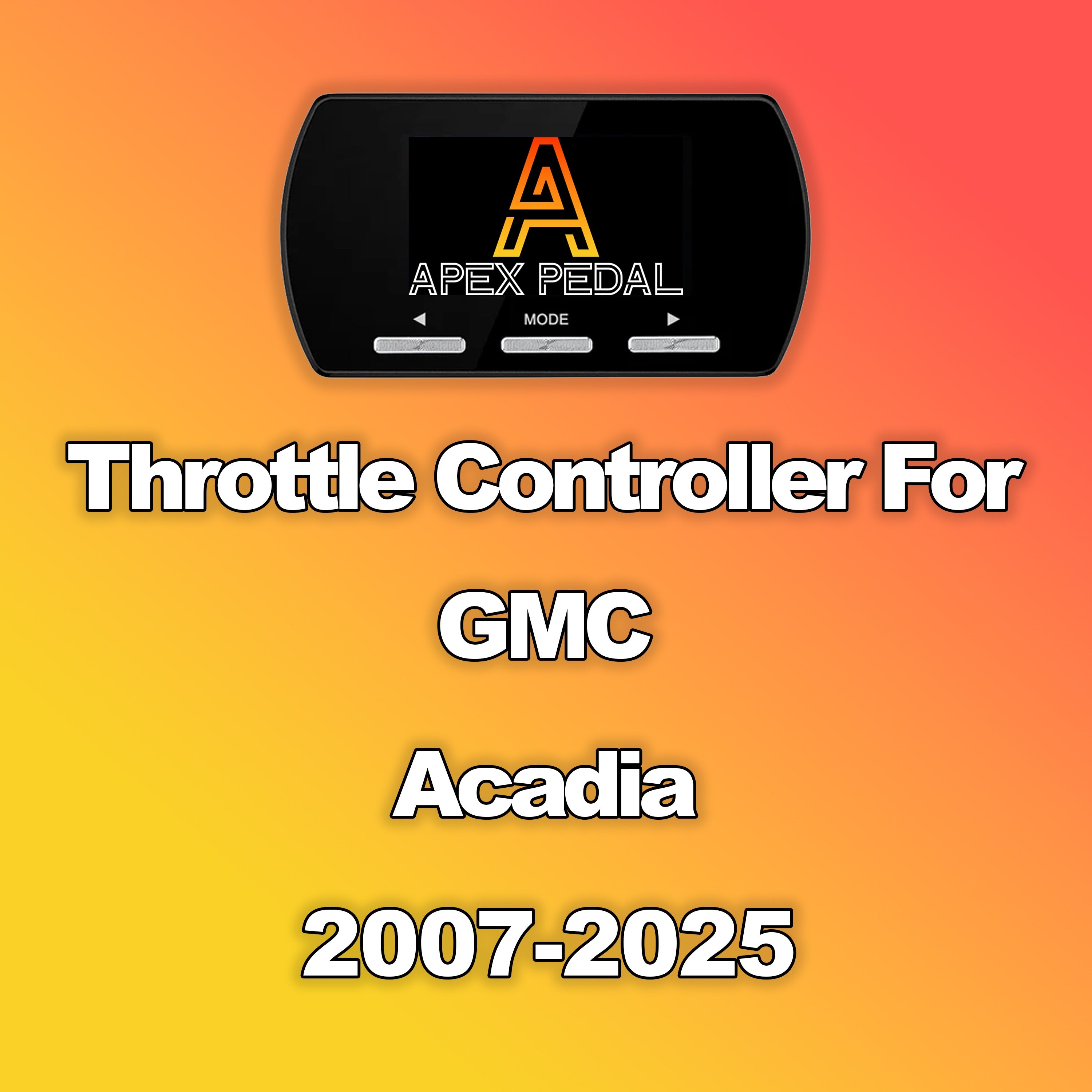 GMC Acadia ApexPedal Throttle Controller 2007-2025