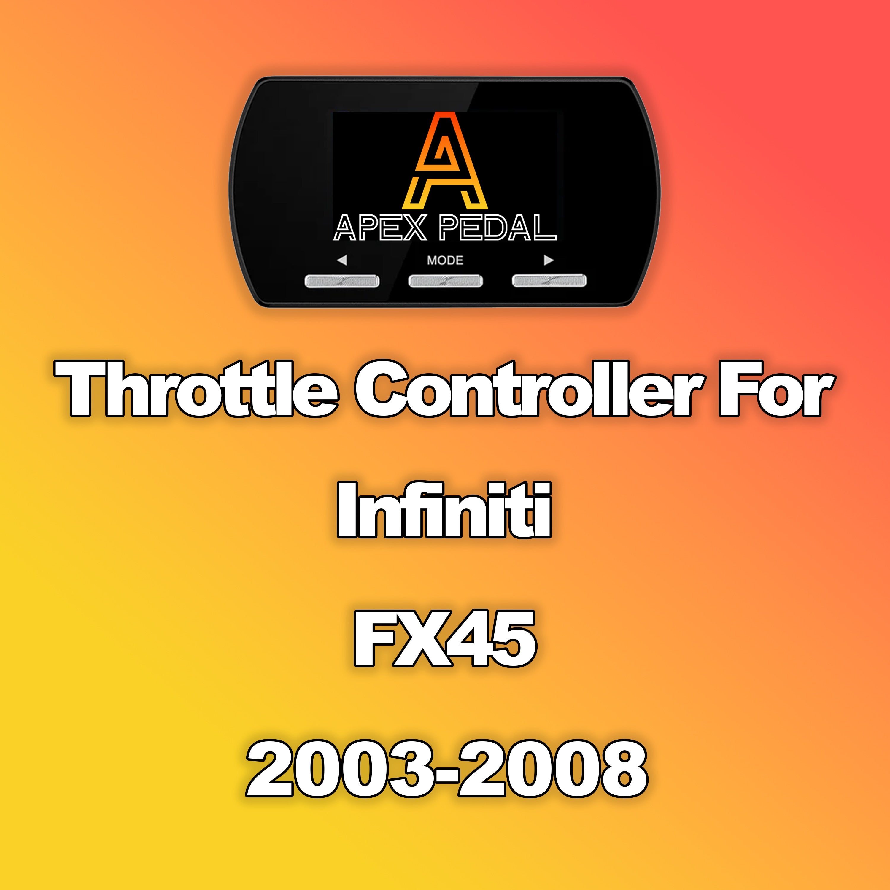 Infiniti FX45 ApexPedal Throttle Controller 2003-2008