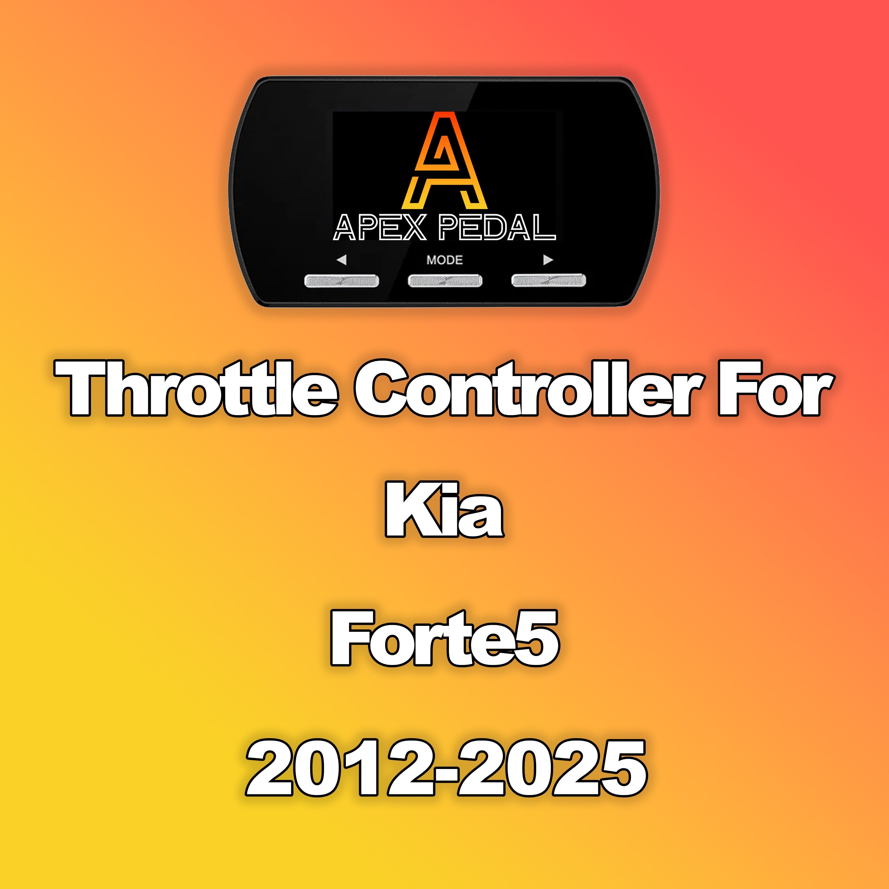Kia Forte5 ApexPedal Throttle Controller 2012-2025