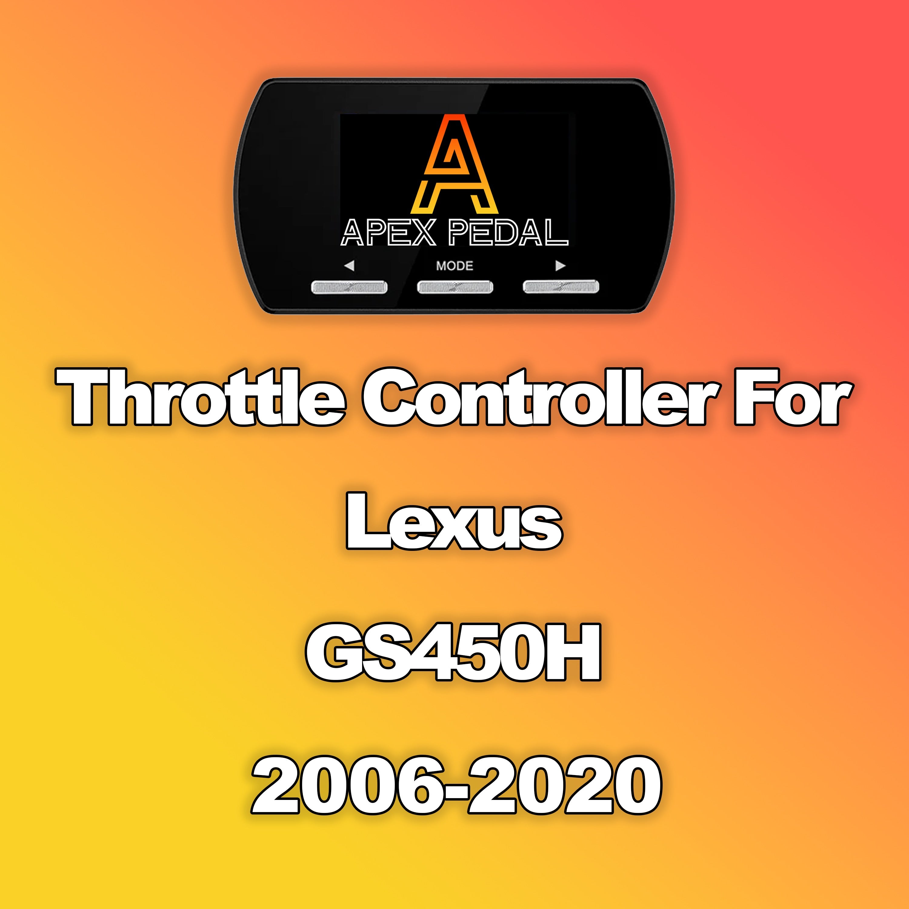 Lexus GS450H ApexPedal Throttle Controller 2006-2020