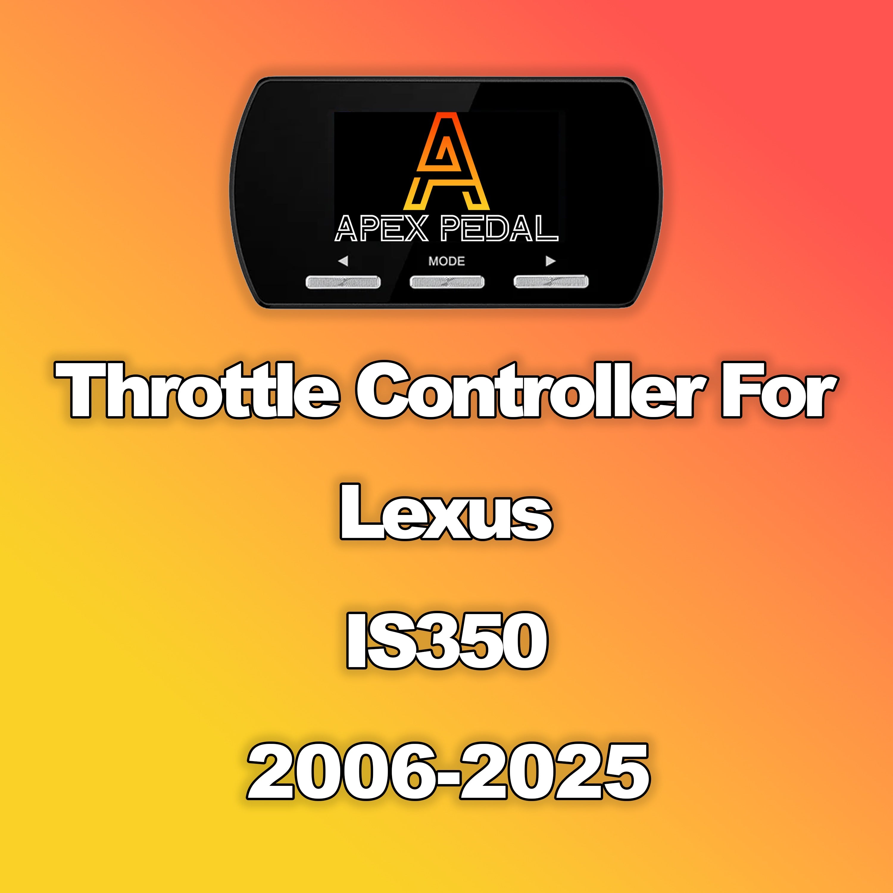 Lexus IS350 ApexPedal Throttle Controller 2006-2025
