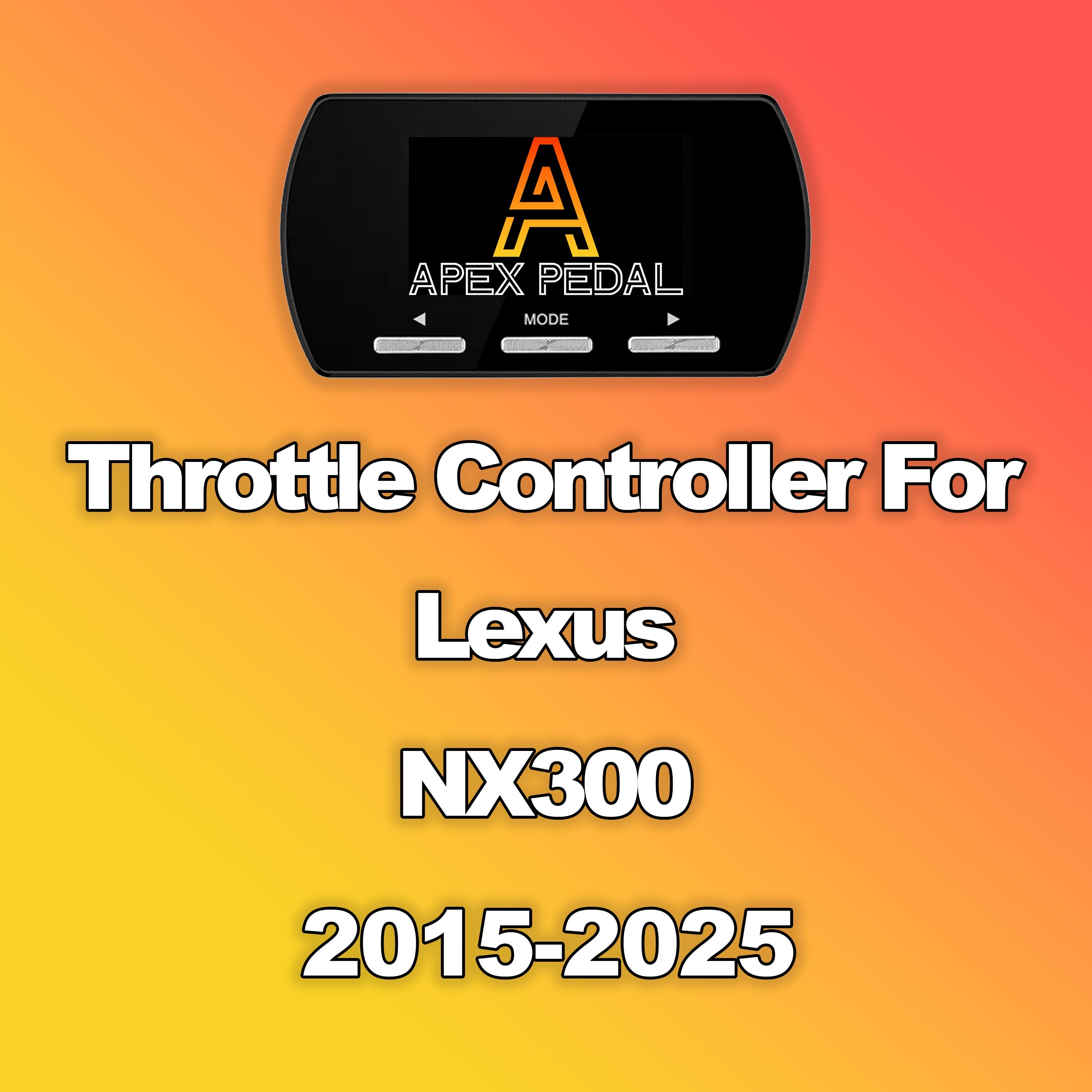 Lexus NX300 ApexPedal Throttle Controller 2015-2025