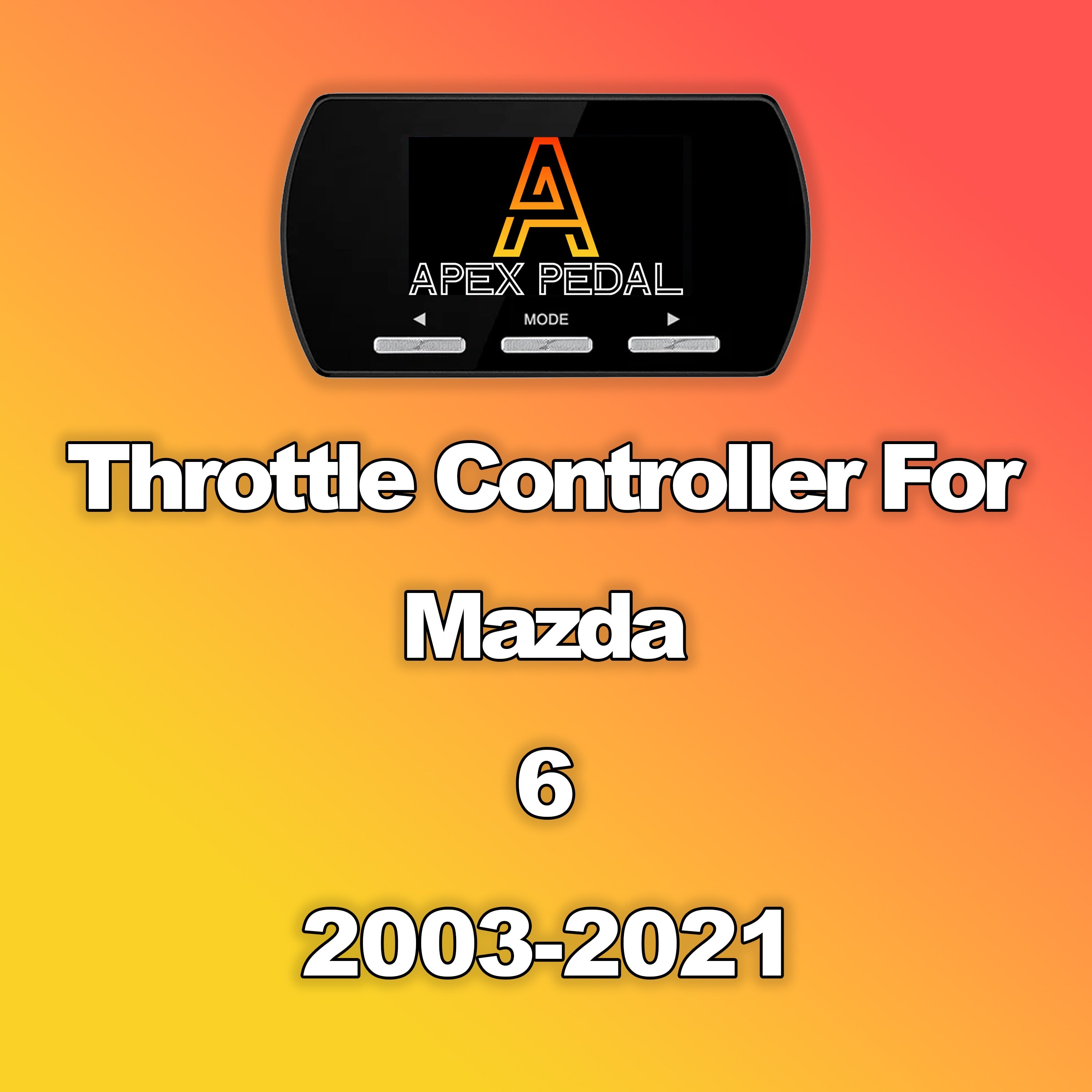 Mazda 6 ApexPedal Throttle Controller 2003-2021