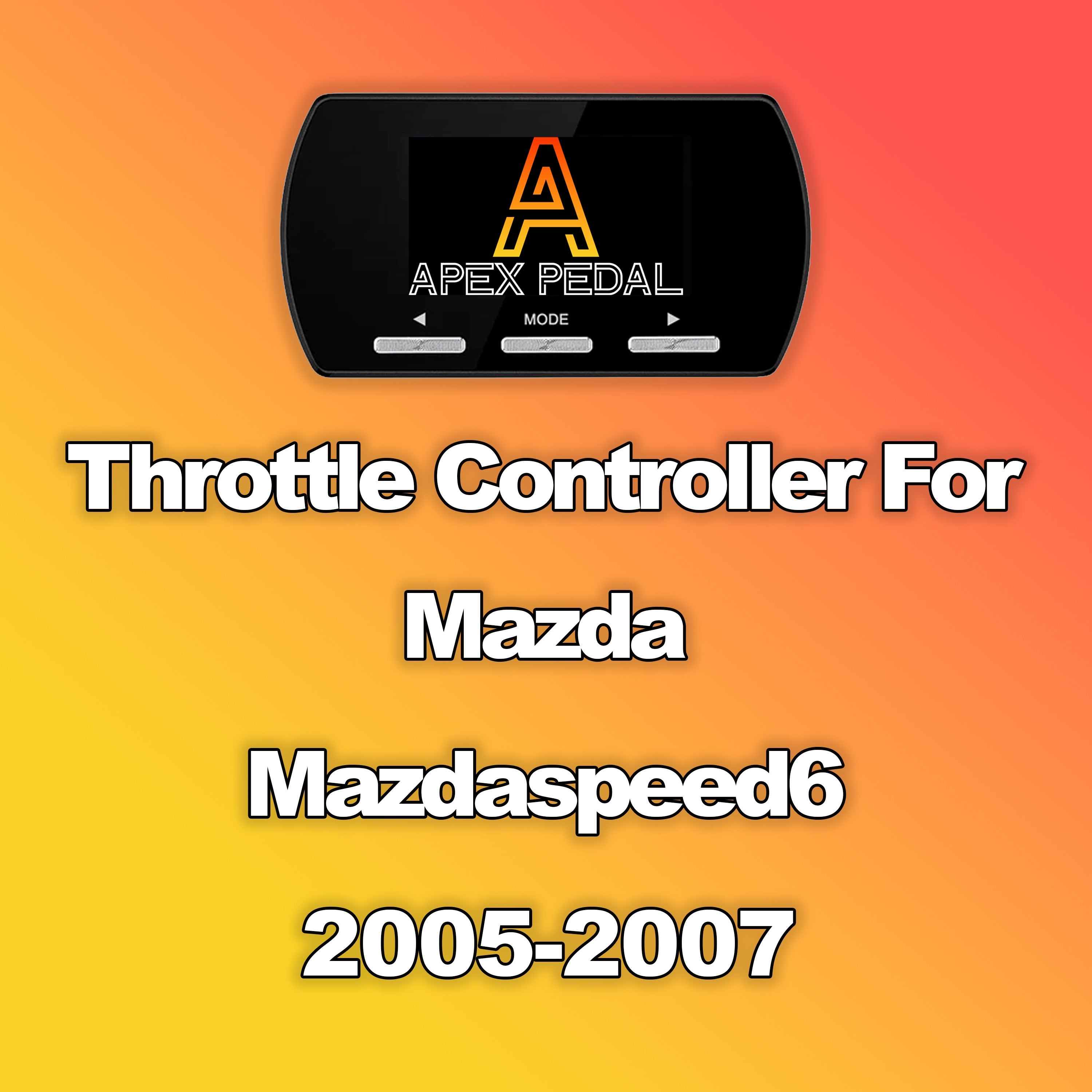 Mazda Mazdaspeed6 ApexPedal Throttle Controller 2005-2007