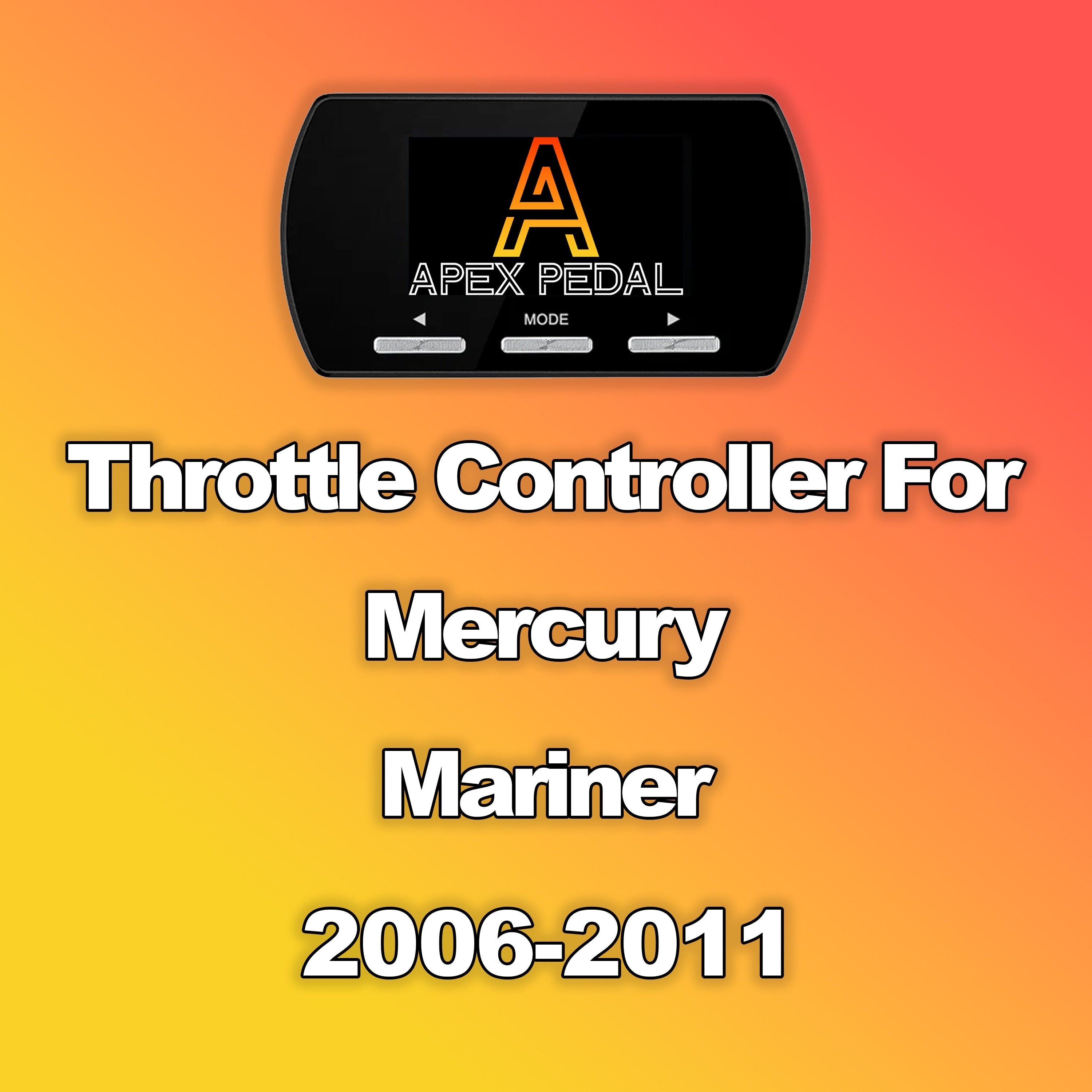 Mercury Mariner ApexPedal Throttle Controller 2006-2011