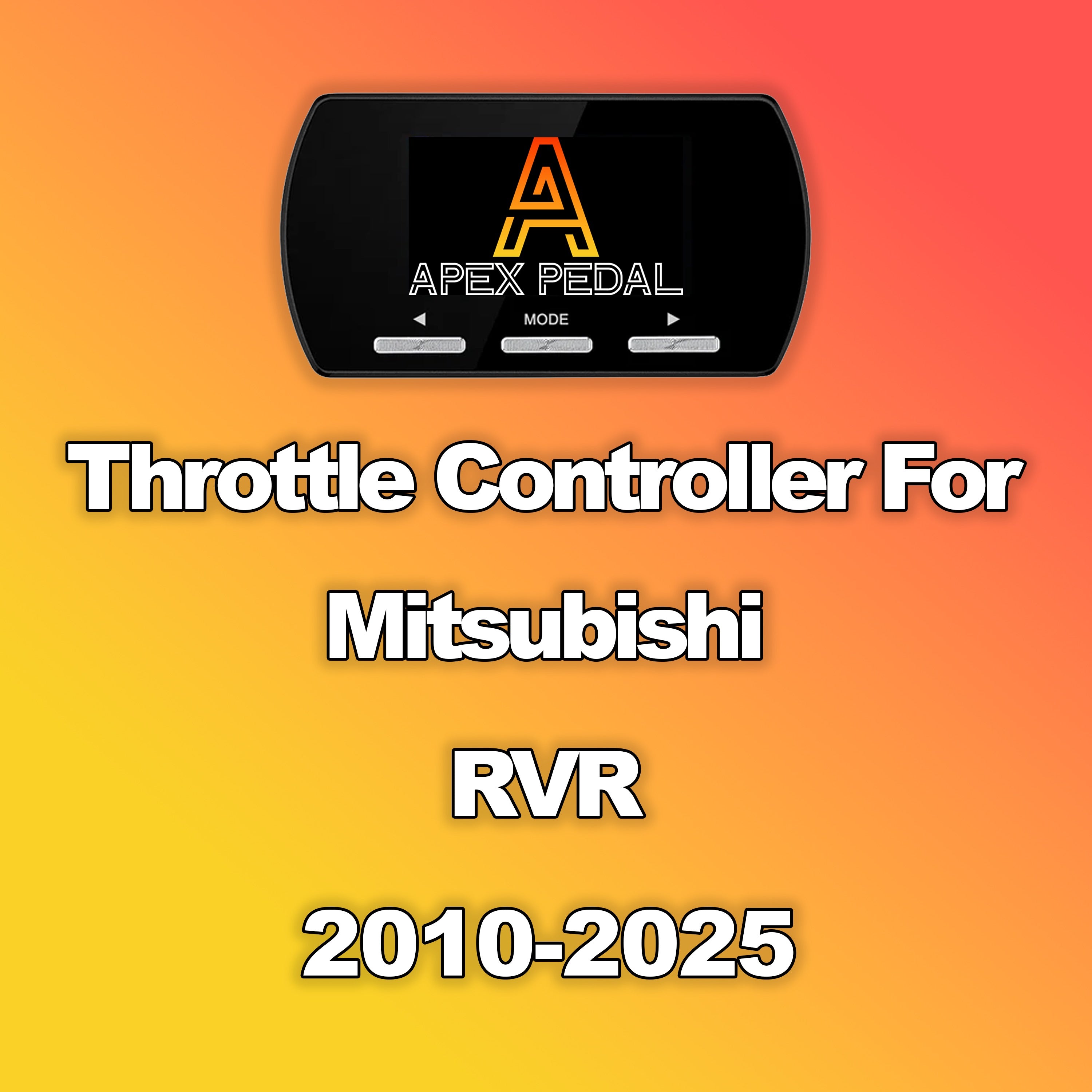 Mitsubishi RVR ApexPedal Throttle Controller 2010-2025