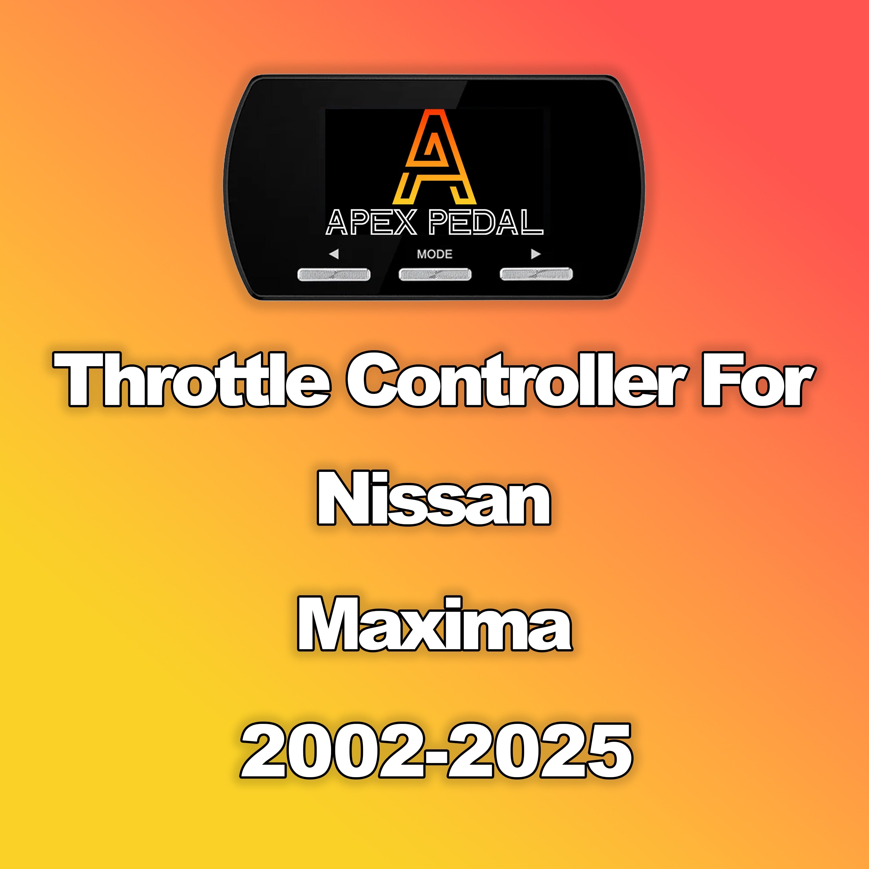 Nissan Maxima ApexPedal Throttle Controller 2002-2025