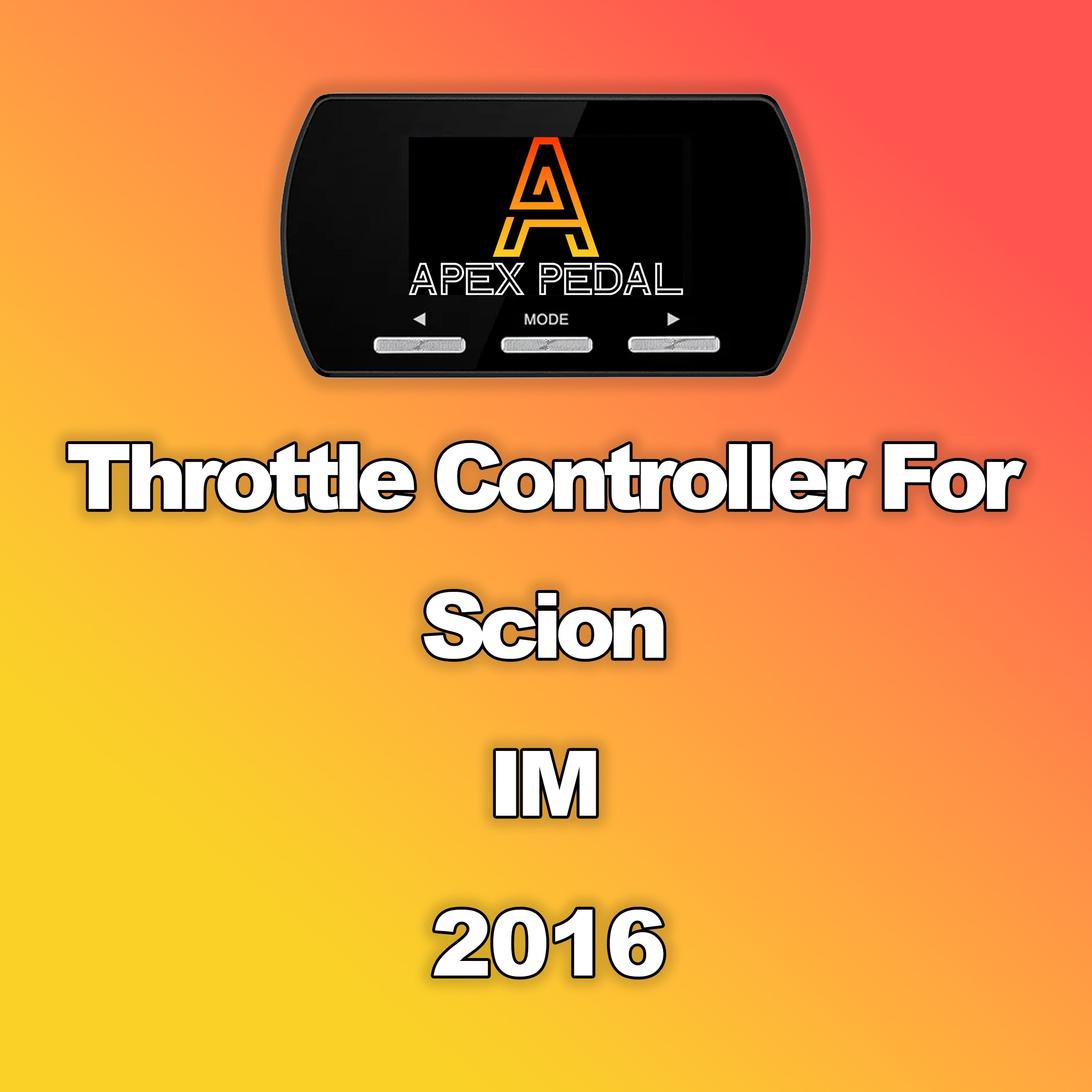 Scion IM ApexPedal Throttle Controller 2016