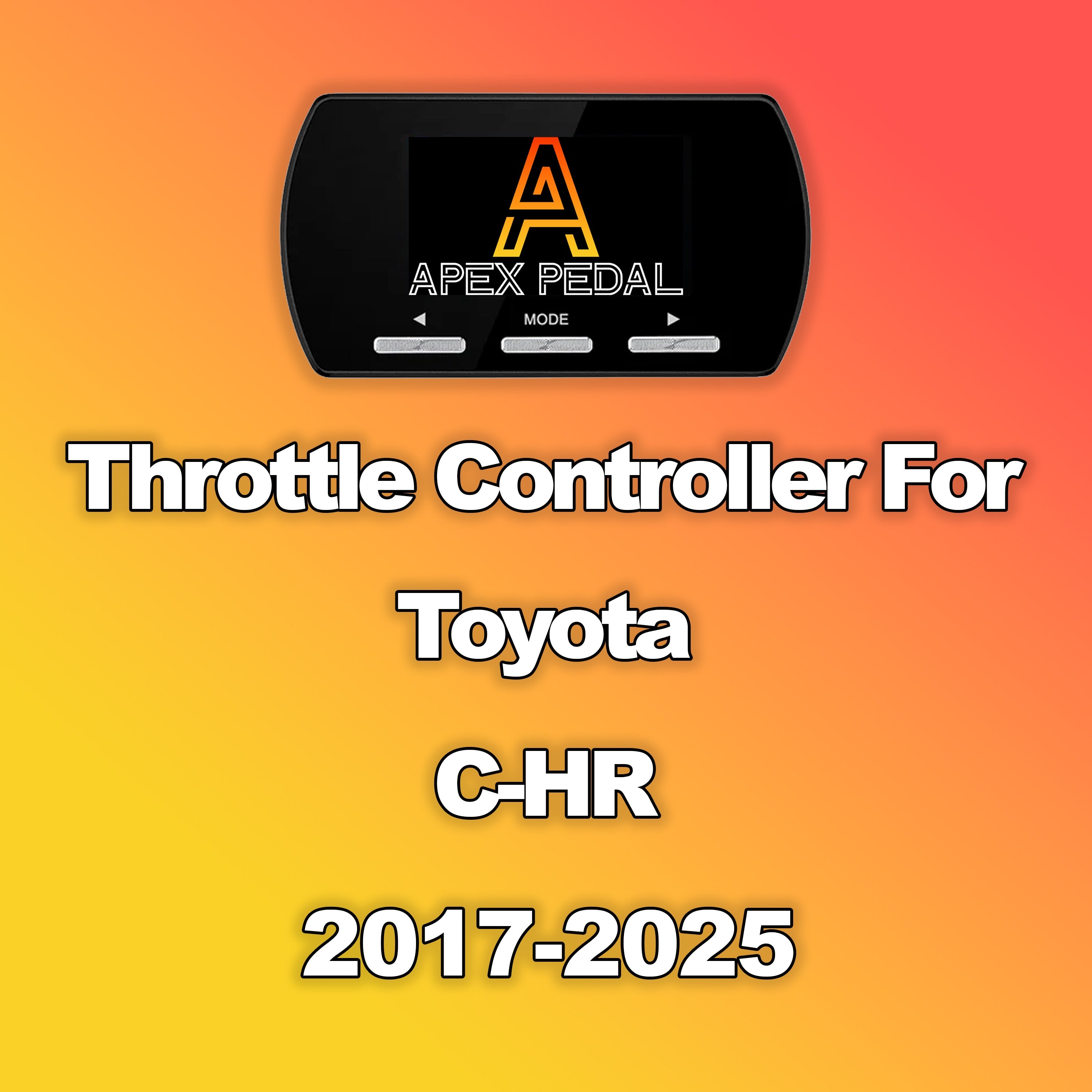 Toyota C-HR ApexPedal Throttle Controller 2017-2025