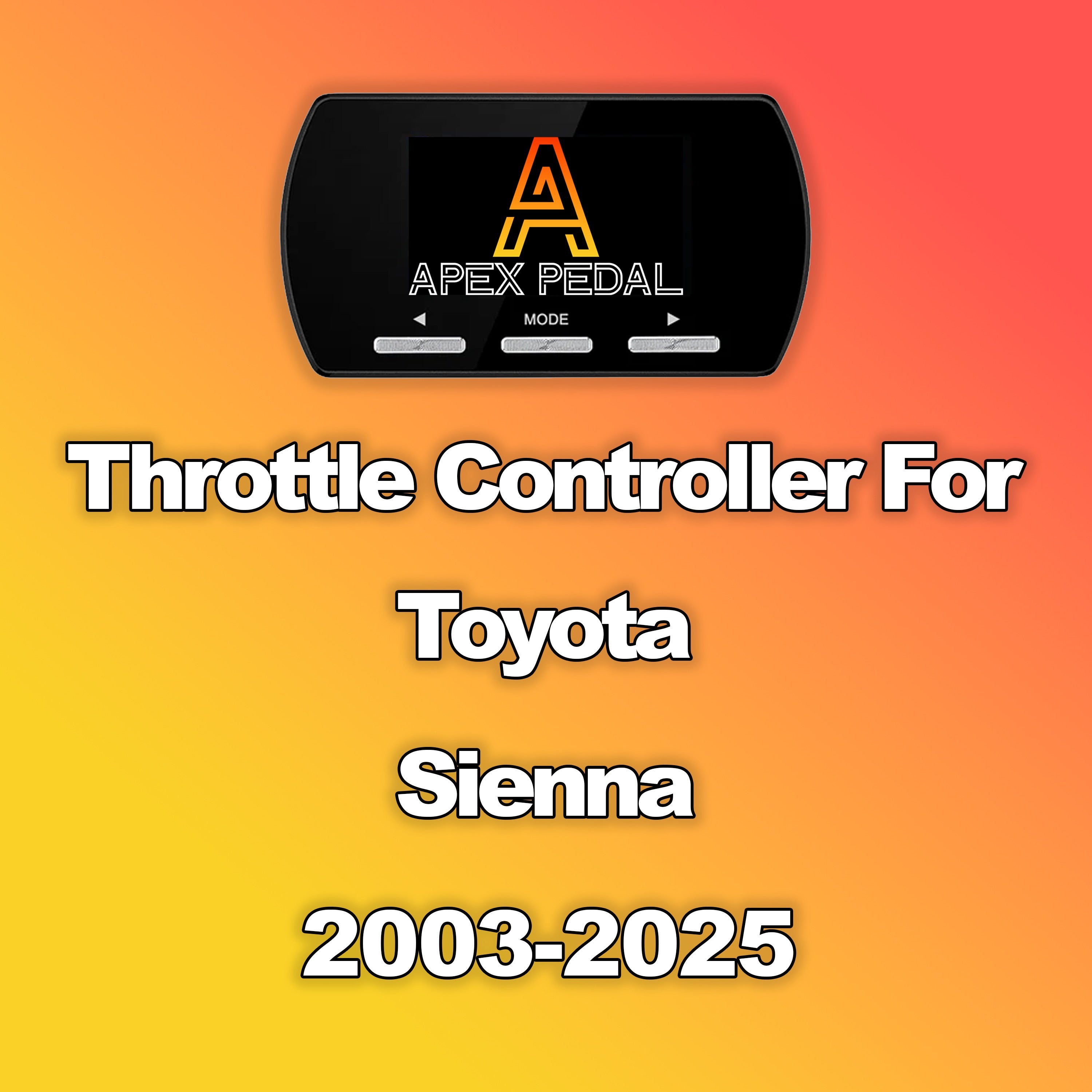 Toyota Sienna ApexPedal Throttle Controller 2003-2025